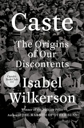 Caste by Isabel Wilkerson, (c) 2020