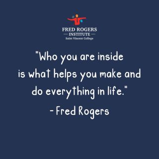 Fred Rogers Institute, used with permission. Fred Rogers Institute, used with permission.