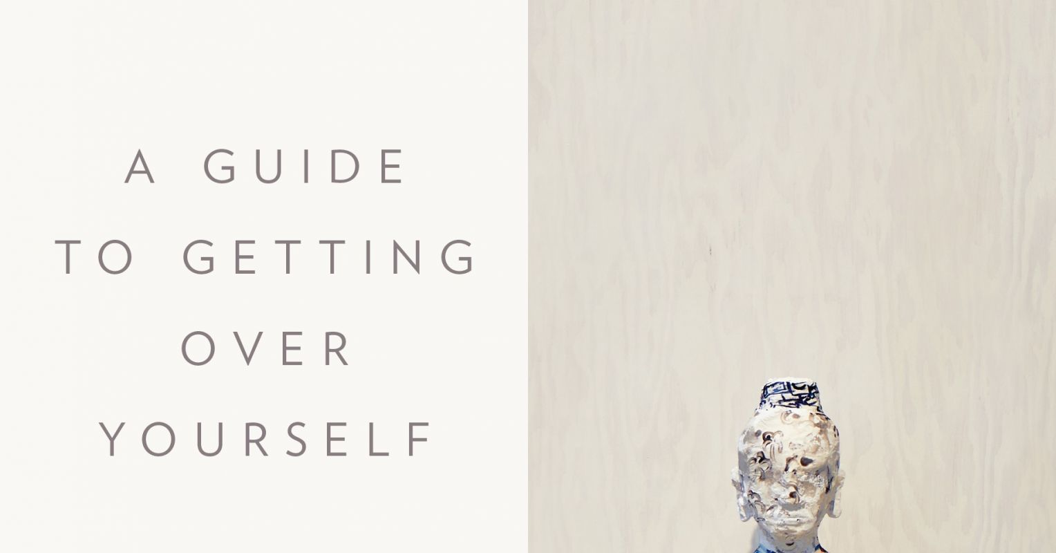 Get Over Yourself: What This Means (and How to Do It)
