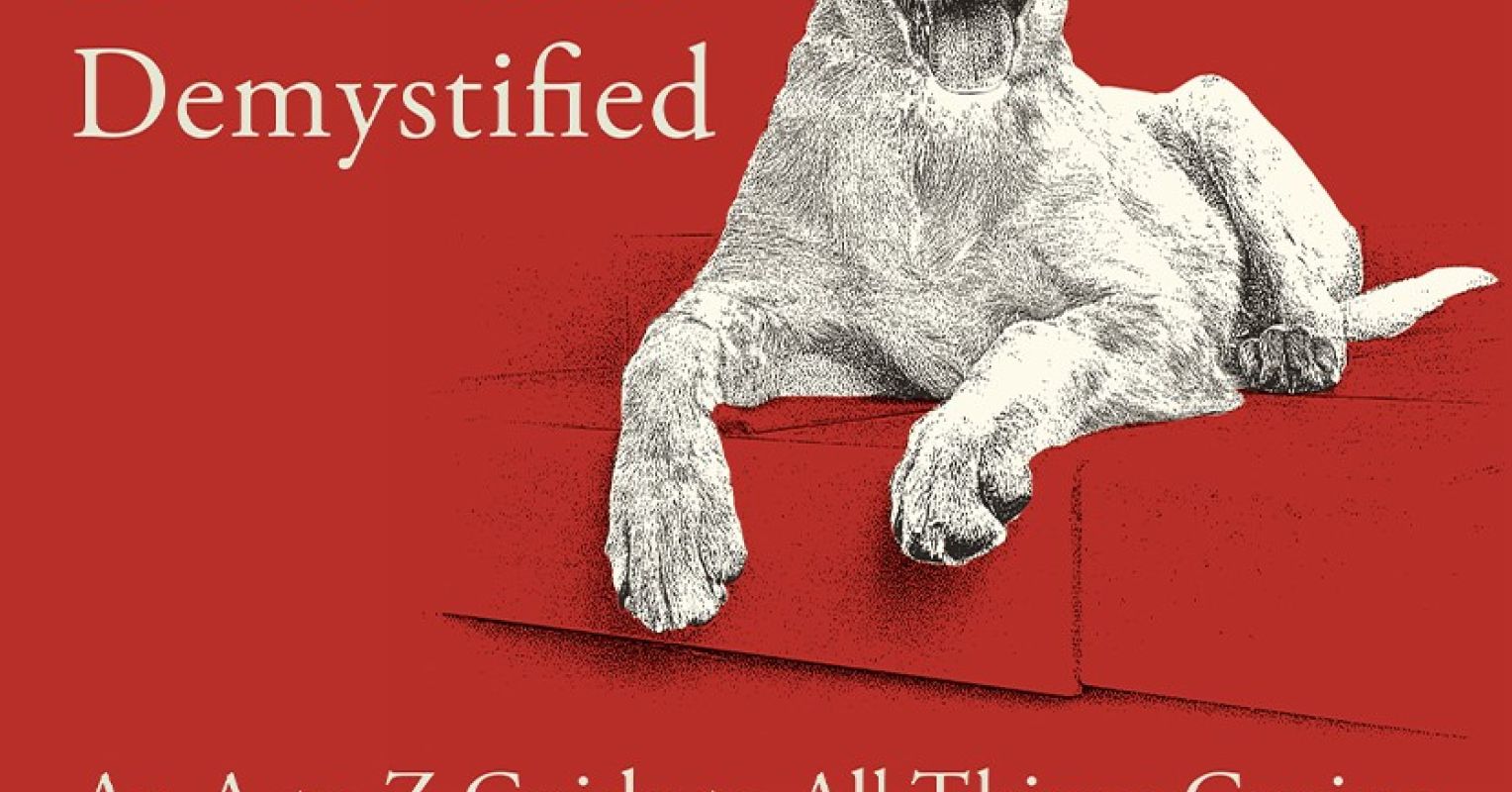 Dogs Demystified: A Delightful Guide to All Things Canine