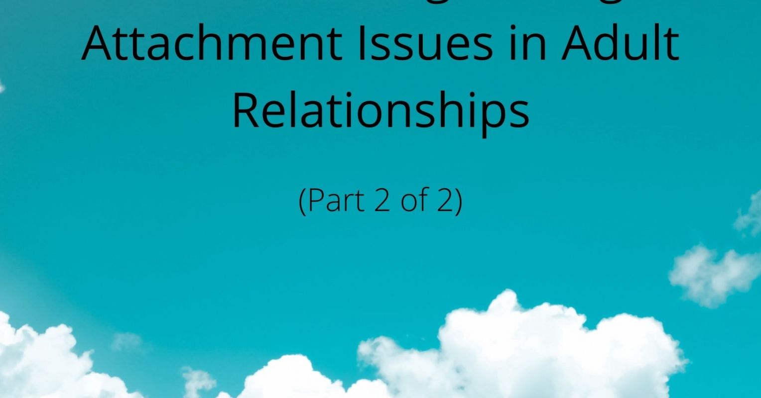 Working Through Attachment Issues In Adult Relationships Psychology Today 