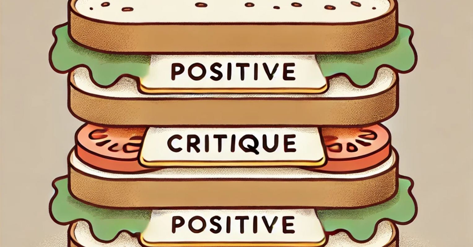 Why the Feedback Sandwich Needs to Come Off the Menu