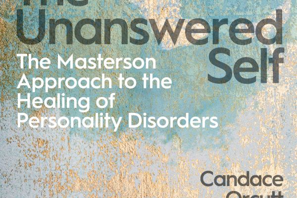 The Unanswered Self: The Masterson Approach to the Healing of Personality Disorders