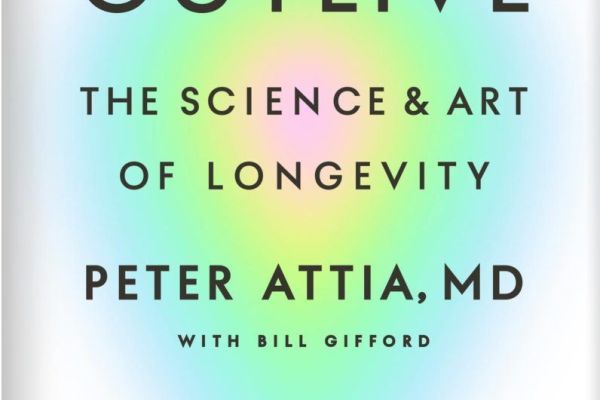 Attia, P: Outlive—The Science & Art of Longevity